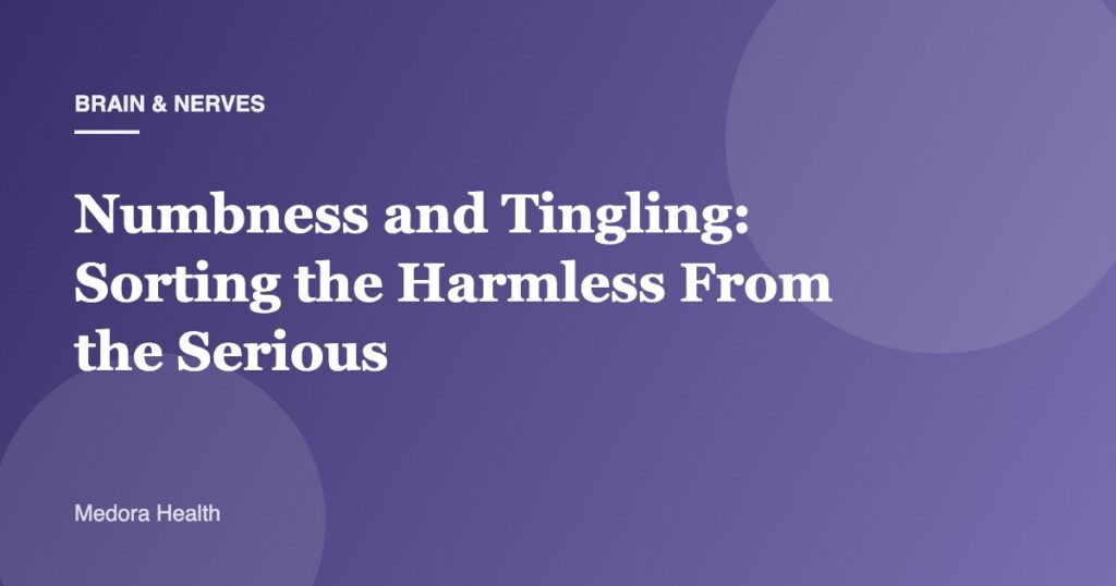 Numbness and Tingling: Sorting the Harmless From the Serious