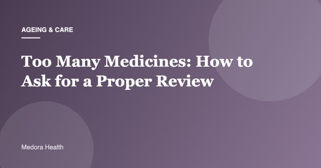 Too Many Medicines: How to Ask for a Proper Review
